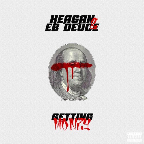 Getting Money - KEAGAN x EBDEUCE prod. By(Westside Romey)2016