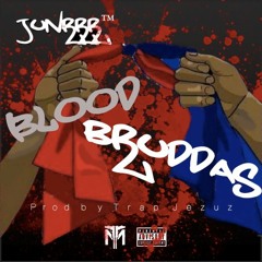 Blood Bruddas Prod By Trap Jezuz