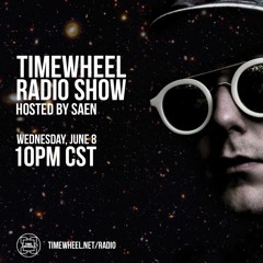 TIMEWHEEL RADIO SHOW #22 | SAEN
