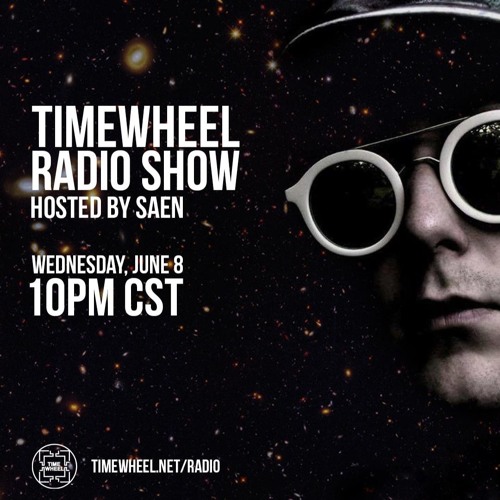 TIMEWHEEL RADIO SHOW #22 | SAEN