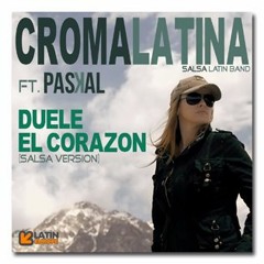 Croma Latina Ft. Paskal - Duele El Corazon (salsa Version)