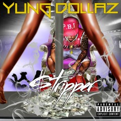 Yung Dollaz - $tripper