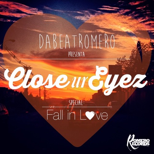 DabeatRomero - Close Ur Eyez Vol3