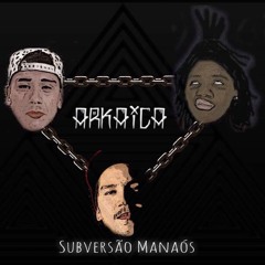 ARKAICa. - Subversão Manaós [Prod. ZumbiStudio]