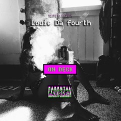 Louie da Fourth "On Deck"