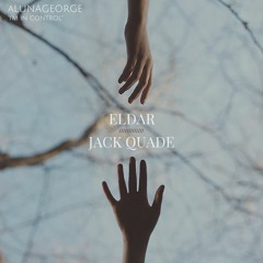 AlunaGeorge - I'm In Control (Eldar & Jack Quade Remix)