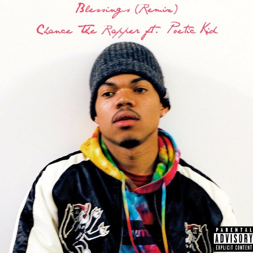 Stream Blessings (Remix) Chance The Rapper ft.Poetic Kid by Poetic Kid ...