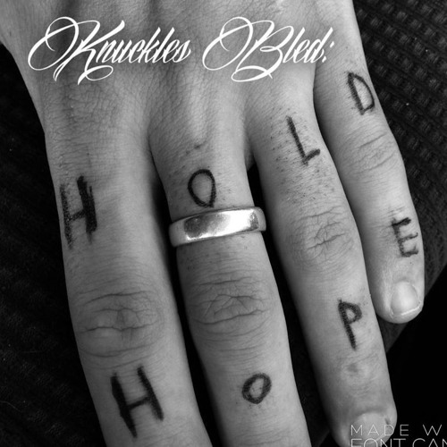 Stream episode Knuckles Bled Hold Hope by Knuckles Bled podcast Listen online for free on