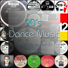 Rob G - Dance 90s (Latin House, Tribal, House)