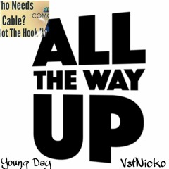 Nicko VSF Ft. Young Day - All The Way Up Freestyle