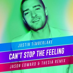 Justin Timberlake - Can't Stop The Feeling (Jason Edward & Thesia Remix) [Buy = FULL SONG DOWNLOAD]