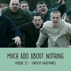Episode 053 - Euro Cup Nightmares
