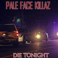 Die Tonight