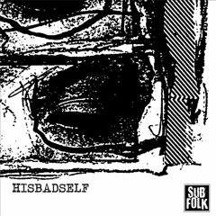 HISBADSELF - Kill Yourself