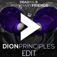 Deadmau5 - Imaginary Friends (Dion Principles 2016 Edit)