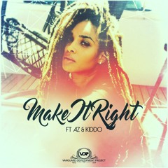 Make It Right ft AZ & Kiddo