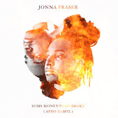 Jonna Fraser - Soms Money/Soms Broke (Afro Remix)