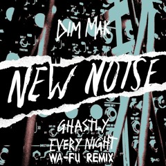 Ghastly - Every Night (wa-fu Remix) [BUY = FREE DL]