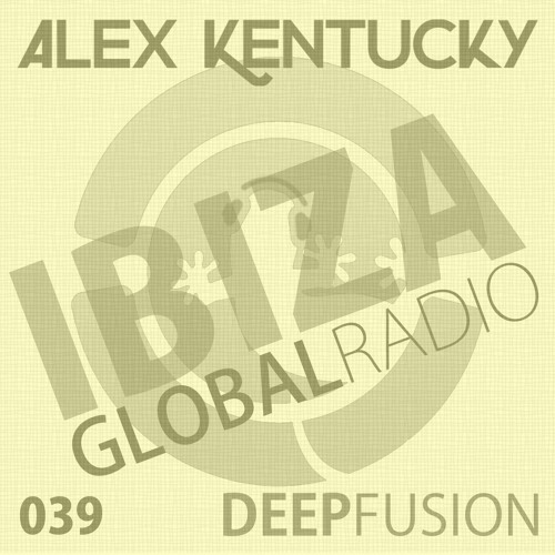 039.DEEPFUSION @ IBIZAGLOBALRADIO (Alex Kentucky) 07/06/16