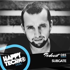 Happy Techno Music Podcast - Special Guest "Subgate"