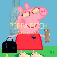 Peppa Bitch