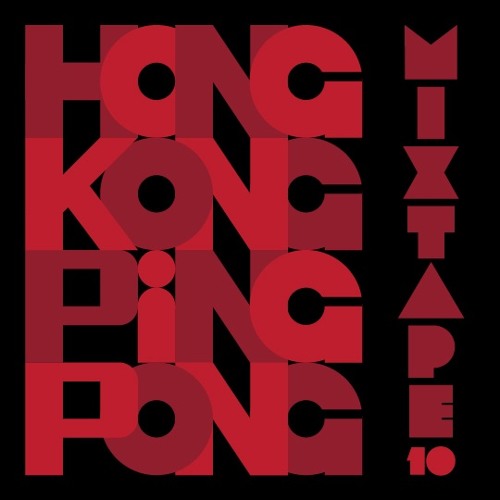 Hong Kong Ping Pong Mixtape 10