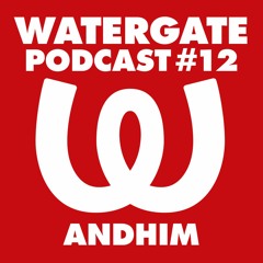 Watergate Podcast #12 - andhim
