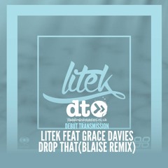 LiTek Featuring Grace Davies - Drop That(Blaise Remix)