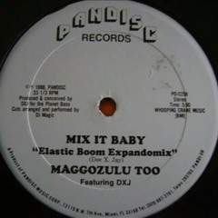 Maggozulu Too - Mix It Baby (Elastic Boom Expandomix) 1988.mp3