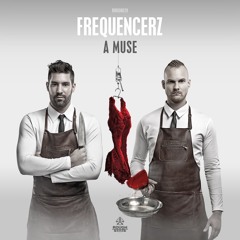 Frequencerz - A Muse [OUT NOW]
