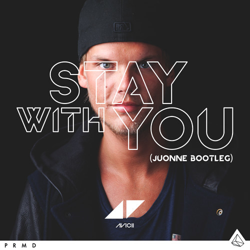 Avicii - Stay With You (Juonne Bootleg)[Free Download]