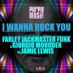 Farley Jackmaster Funk & Giorgio Moroder vs Jamie Lewis - I Wanna Rock You (Denis Naidanow Mix)