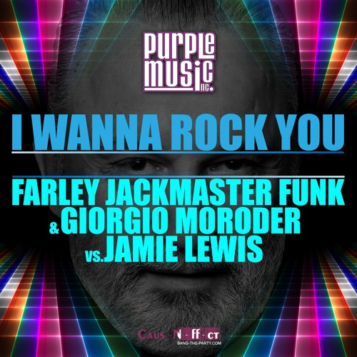 Farley Jackmaster Funk & Giorgio Moroder vs Jamie Lewis - I Wanna Rock You (Denis Naidanow Mix)