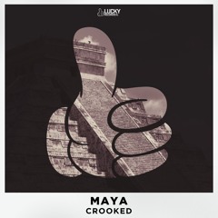CROOKED - Maya (Original Mix)*OUT NOW*