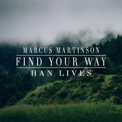 Marcus Martinson & Han Lives - Find Your Way ft. Nathan Brumley