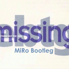 Everything But The Girl - Missing (MiRo Bootleg)[Free Download]