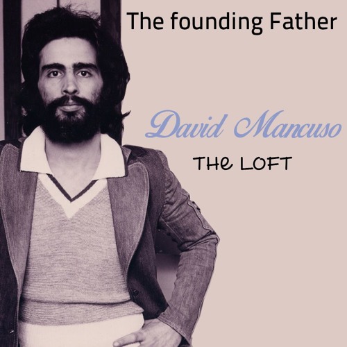 Stream David Mancuso & The Loft by Stick to the Groove | Listen online