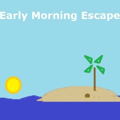 Early Morning Escape