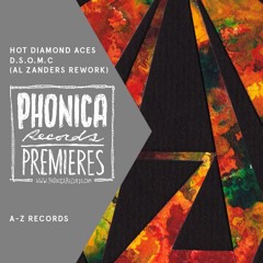 Phonica Premieres: Hot Diamond Aces - DSOMC (Al Zanders Rework) [A-Z]