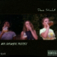 Deez Stack$ - Uber Everywhere freestyle