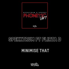 Spekktrum ft Flirta D - Minimise That (BBC 1Xtra Sian Anderson Rip)