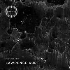 OECUS Podcast 001 // LAWRENCE KURT