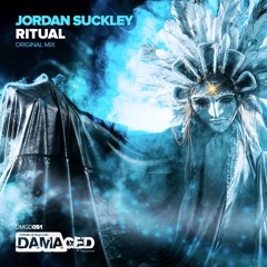 Jordan Suckley- Ritual (Original Mix)[Damaged]