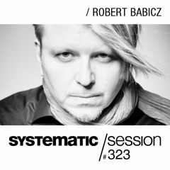 SYSTEMATIC SESSION 323 with ROBERT BABICZ