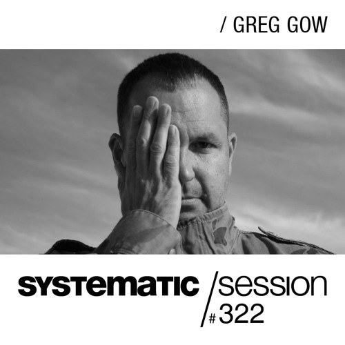 SYSTEMATIC SESSION 322 with GREG GOW