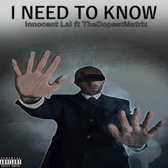 Innocent Lal - I Need To Know Ft TheDopestMatrix