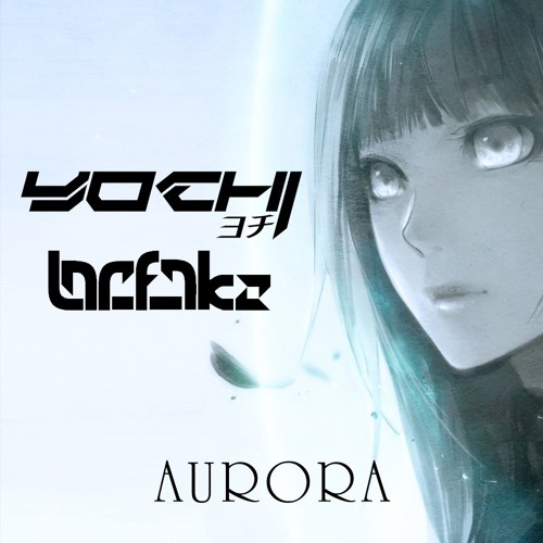 YOCHI Ft. LNRFRKZ - Aurora (Original Mix)