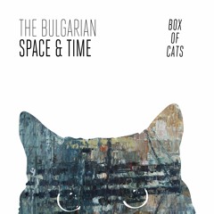 The Bulgarian - Space And Time (BOC008)