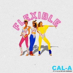 Flexible ft. P-Lo & Myles Parrish (Prod. by Cal-A)