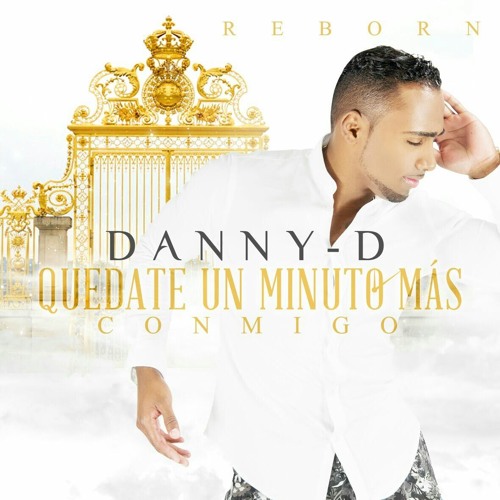Danny  D Xtreme - Quedate Un Minuto Mas
